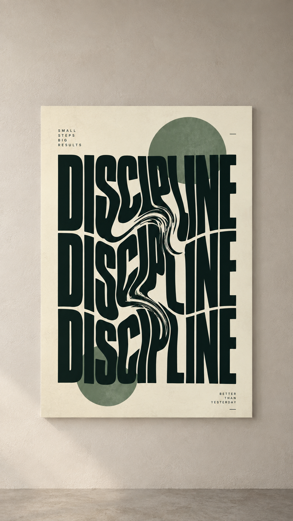 DISCIPLINE written three times in warped dark green letters with two sage circles, poster on a plain wall