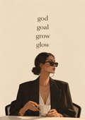 An illustrated woman in sunglasses and a black blazer holding a coffee, under the words god goal grow glow, full artwork