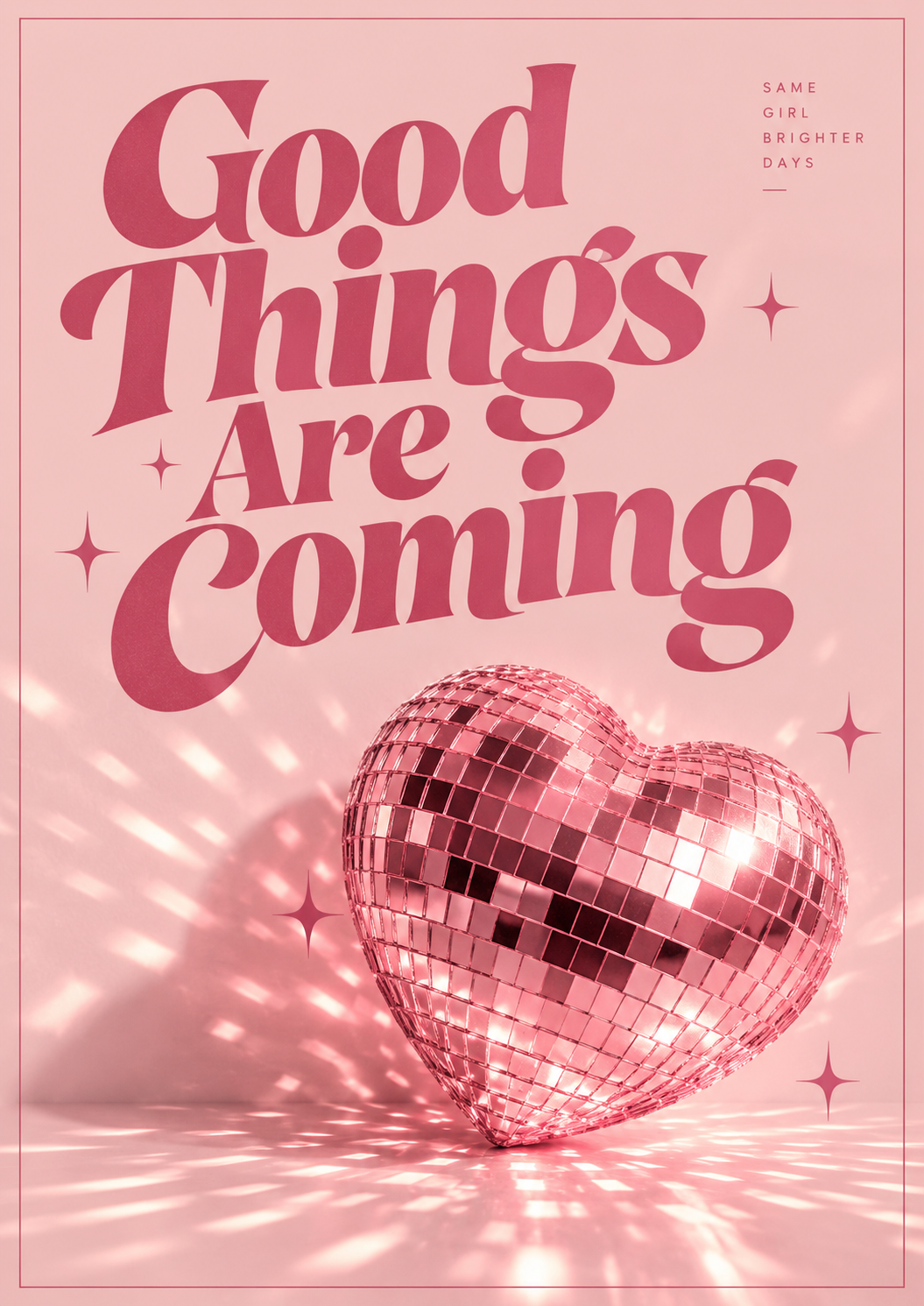 A shimmering heart-shaped disco ball on pink with Good Things Are Coming in retro script, full artwork